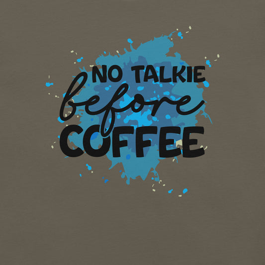 No Coffee No Talkie t-shirt