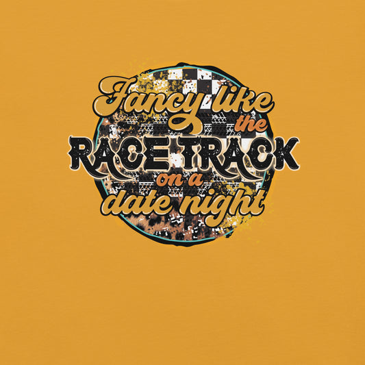 Fancy Like a Racetrack t-shirt